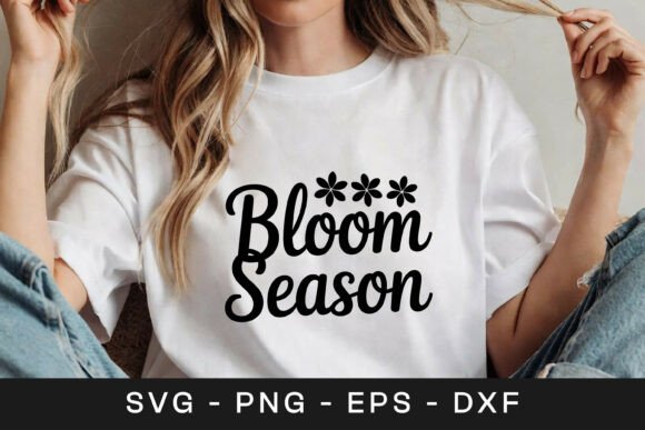 Bloom Season Floral Inspirational SVG: Graphics for Crafts