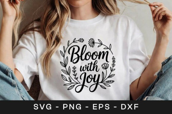 Bloom with Joy Floral Inspirational SVG: Graphics for Crafts & Content
