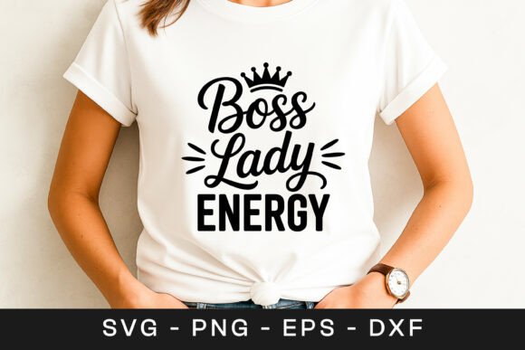 Boss Lady Energy SVG Graphics for Crafts