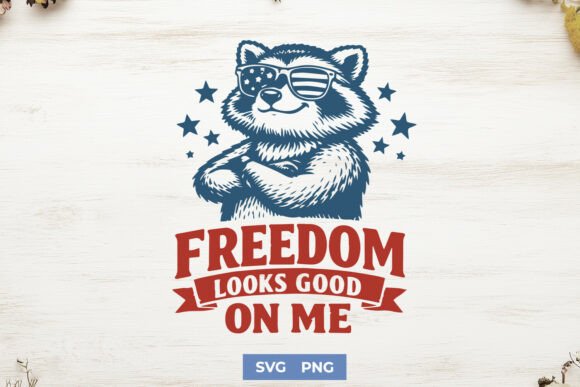 Freedom Looks Good on Me: Patriotic Graphics for Crafts & Content