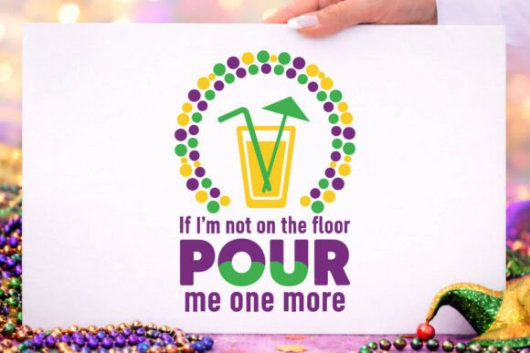 Funny SVG Mardi Gras Pour Me Shirt PNG Graphics