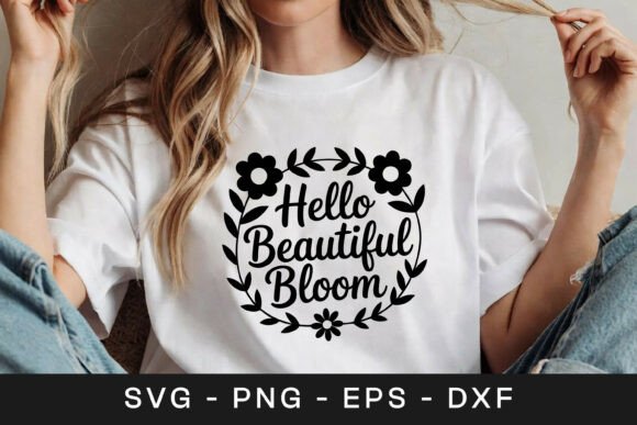 Hello Beautiful Bloom Floral SVG PNG Graphics