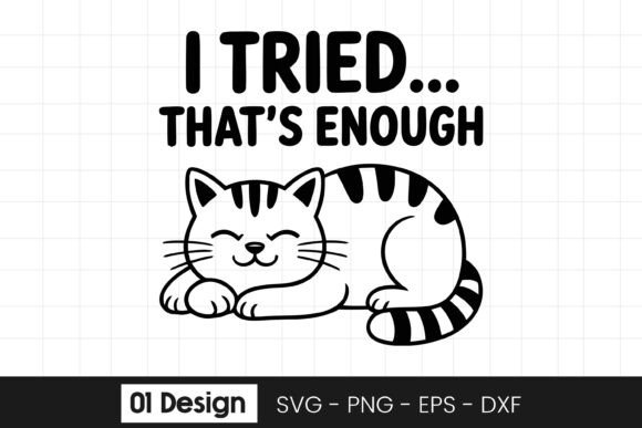 I Tried That’s Enough Funny Cat SVG PNG
