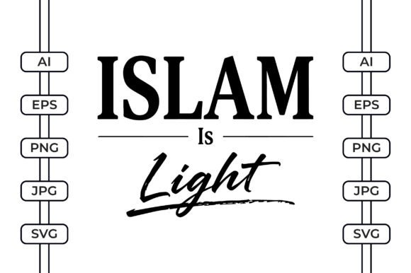 Islam is Light – Islamic Faith Quote Graphics & Crafts