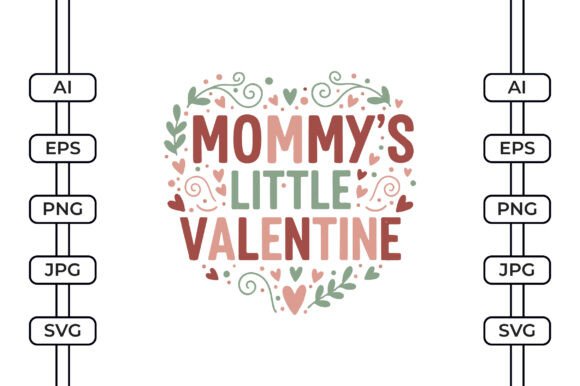 Mommy’s Little Valentine SVG: Crafts & Graphics for Warm Family Branding