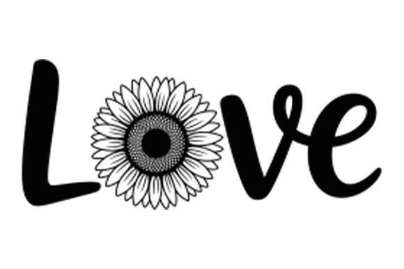 Sunflower Love Quote Graphics for Crafts & Local Branding
