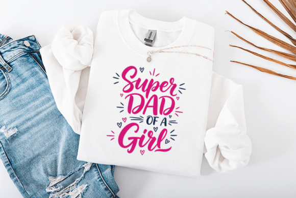 Super Dad of a Girl Graphics for Crafts