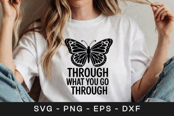 Through What You Grow Butterfly SVG PNG — Crafts & Graphics