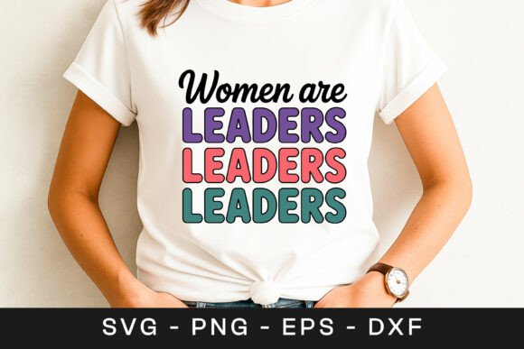 Women Are Leaders SVG Graphics for Crafts